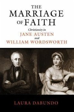 The Marriage of Faith: Christianity in Jane Austen and William Wordsworth - Dabundo, Laura