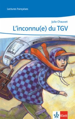 L'inconnu(e) du TGV. Abgestimmt auf Tous ensemble, m. 1 Beilage - Chauvet, Julie