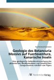 Geologie des Betancuria Massivs auf Fuerteventura, Kanarische Inseln