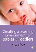 Creating a Learning Environment for Babies & Toddlers - Clare, Ann
