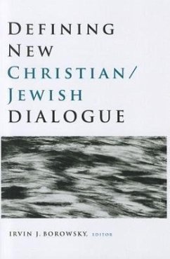 Defining New Christian/Jewish Dialogue - Borowsky, Irvin J.