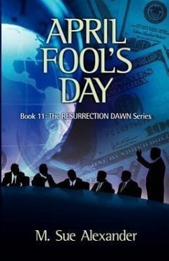Book 11 in the Resurrection Dawn Series: April Fool's Day - Alexander, M. Sue