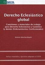 Cover Derecho eclesiástico global : cuestiones y materiales de trabajo para derecho eclesiástico y canónico (y demás ordenamientos confesionales)