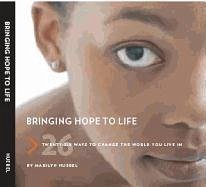 Bringing Hope to Life: Twenty-Six Ways to Change the World You Live in - Huebel, Marilyn
