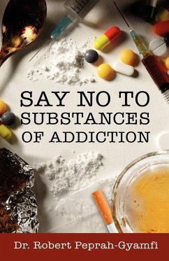 SAY NO TO SUBSTANCES OF ADDICTION - Peprah-Gyamfi, Robert