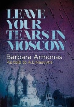 Leave Your Tears in Moscow - Armonas, Barbara; Armonience, B.