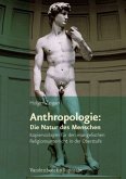 Anthropologie: Die Natur des Menschen