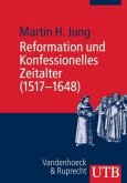 Reformation und Konfessionelles Zeitalter (1517-1648)