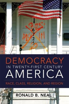 Democracy in 21st-Century America: Race, Class, Religion, and Region - Neal, Ronald B.