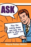 Ask Play the Asking Game and Take the Path to What You Want