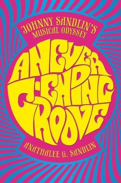 Cover A Never-Ending Groove: Johnny Sandlin's Musical Odyssey