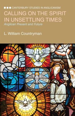 Calling on the Spirit in Unsettling Times - Countryman, L William