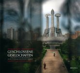 Geschlossene Gesellschaften. Eine fotografische Reise durch kommunistische Länder Geschlossene Gesellschaften. Eine fotografische Reise durch kommunistische Länder