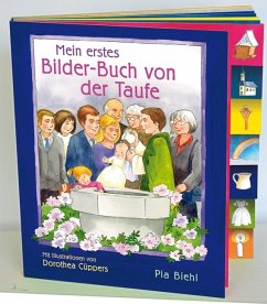 Mein erstes Bilder-Buch von der Taufe - Biehl, Pia;Cüppers, Dorothea