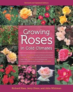 Growing Roses in Cold Climates - Hass, Richard; Olson, Jerry; Whitman, John