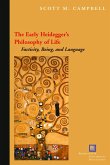 The Early Heidegger's Philosophy of Life: Facticity, Being, and Language