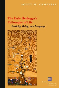 The Early Heidegger's Philosophy of Life: Facticity, Being, and Language - Campbell, Scott M.