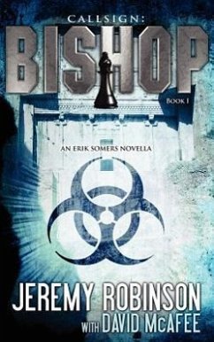 Callsign: Bishop: Bishop: Bishop - Book 1 (an Erik Somers - Chess Team Novella) - Robinson, Jeremy; McAfee, David