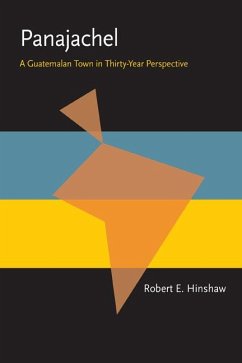 Panajachel: A Guatemalan Town in Thirty-Year Perspective - Hinshaw, Robert E.