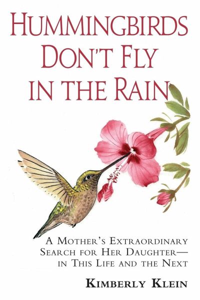 Hummingbirds Don't Fly In The Rain von Kimberly Klein - englisches Buch -  bücher.de