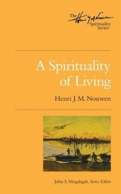 A Spirituality of Living - Nouwen, Henri J M