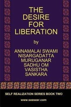 The Desire for Liberation - Maharaj, Nisargadatta; Vasistha; Sankara