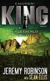 Callsign: King II - Underworld: King II - Underworld: King - Book 2 - Underworld (a Jack Sigler - Chess Team Novella)