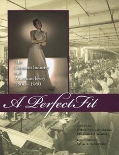 A Perfect Fit: The Garment Industry and American Jewry, 1860-1960