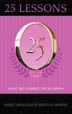 25 Lessons What We Learned from Oprah - Mehagian, Nancy; Proffer, Judith A.