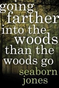 Going Farther Into the Woods Than the Woods Go - Jones, Seaborn