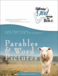 Life Principles from the New Testament Parables and Word Pictures - Cowell, Cheri