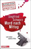 Mord nach Mittag und sieben weitere Fälle