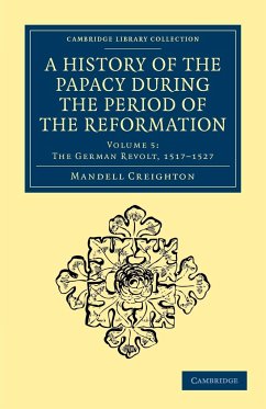 A History of the Papacy During the Period of the Reformation - Creighton, Mandell