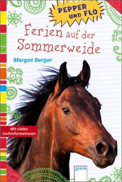 Ferien auf der Sommerweide / Pepper und Flo Bd.2 - Berger, Margot