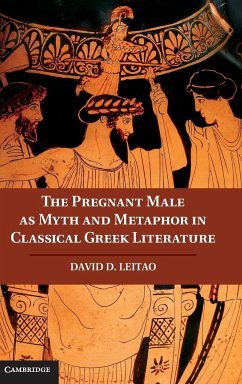 The Pregnant Male as Myth and Metaphor in Classical Greek Literature - Leitao, David D.
