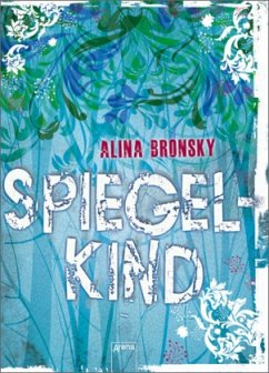 Spiegelkind / Spiegel-Trilogie Bd.1 - Bronsky, Alina