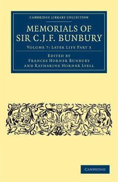 Memorials of Sir C. J. F. Bunbury, Bart - Volume 7 - Bunbury, Charles James Fox