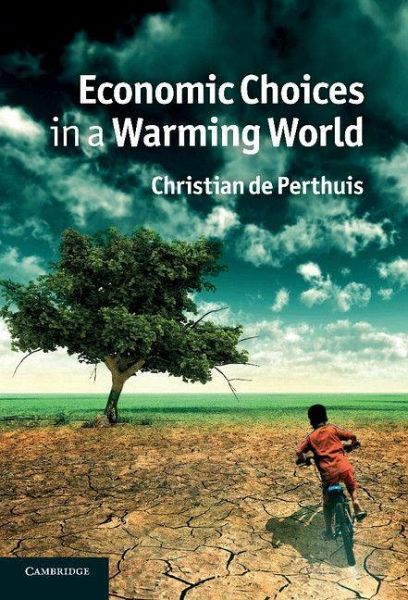 Economic Choices in a Warming World Economic Choices in a Warming World
