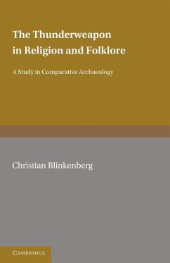 The Thunderweapon in Religion and Folklore - Blinkenberg, Christian