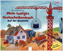 Mein lustiges Drehscheibenbuch: Baustelle - Döring, Hans-Günther