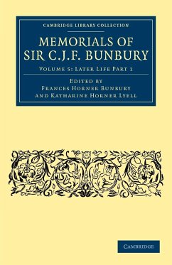 Memorials of Sir C. J. F. Bunbury, Bart - Volume 5 - Bunbury, Charles James Fox