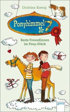 Beste Freundinnen im Pony-Glück / Ponyhimmel Nr.7 Bd.3 - Koenig, Christina