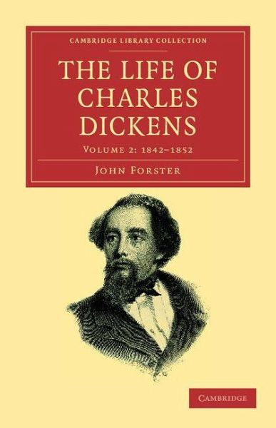 The Life of Charles Dickens - Volume 2 The Life of Charles Dickens - Volume 2