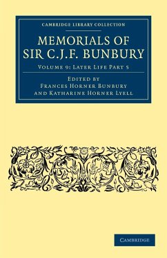 Memorials of Sir C. J. F. Bunbury, Bart - Bunbury, Charles James Fox