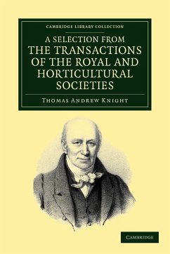 Sel from the Transactions of the Royal & Horticultural Societies - Knight, Thomas Andrew