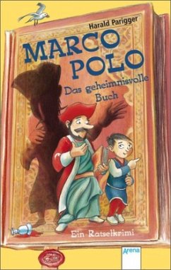 Marco Polo - Das geheimnisvolle Buch - Parigger, Harald