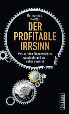 Der profitable Irrsinn - Pfeiffer, Hermannus