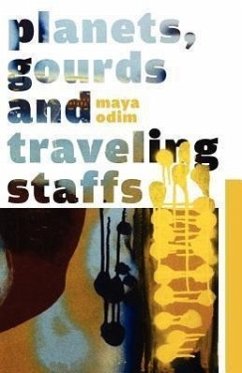Planets, Gourds and Traveling Staffs - Odim, Maya Emma