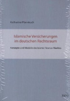 Islamische Versicherungen im deutschen Rechtsraum - Pfannkuch, Katharina