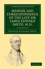Memoir and Correspondence of the Late Sir James Edward Smith, M.D. 2 Volume Set - Smith, James Edward